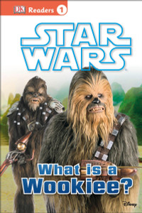 DK Readers L1: Star Wars: What Is A Wookiee?:  - ISBN: 9781465433855