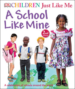 Children Just Like Me: A School Like Mine: A Celebration of Schools Around the World - ISBN: 9781465451002