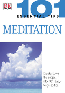 101 Essential Tips: Meditation:  - ISBN: 9780756602215