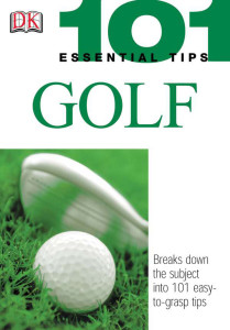 101 Essential Tips: Golf:  - ISBN: 9780756602222