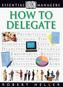 DK Essential Managers: How to Delegate:  - ISBN: 9780789428905