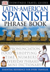 Eyewitness Travel Guides: Latin-American Spanish Phrase Book:  - ISBN: 9780789494917