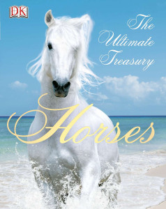 Horses: The Ultimate Treasury - ISBN: 9781465418500