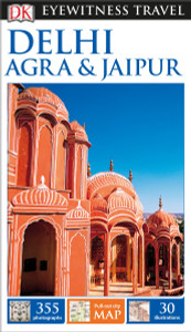 DK Eyewitness Travel Guide: Delhi, Agra & Jaipur:  - ISBN: 9781465428257