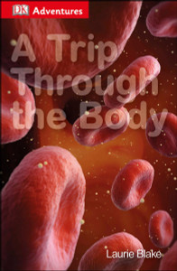 DK Adventures: A Trip Through the Body:  - ISBN: 9781465429339