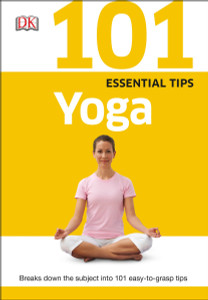101 Essential Tips: Yoga:  - ISBN: 9781465429988