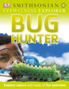 Eyewitness Explorer: Bug Hunter:  - ISBN: 9781465430168