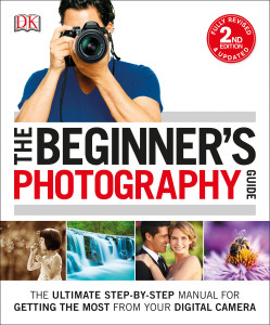 The Beginner's Photography Guide, 2nd Edition:  - ISBN: 9781465449665
