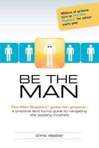 Be The Man: The Man Registry® Guide For Grooms - ISBN: 9781615641314