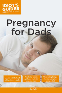 Idiot's Guides: Pregnancy for Dads:  - ISBN: 9781615644346