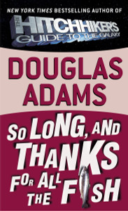 So Long, and Thanks for All the Fish:  - ISBN: 9780345391834