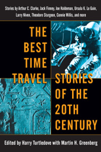 The Best Time Travel Stories of the 20th Century: Stories by Arthur C. Clarke, Jack Finney, Joe Haldeman, Ursula K. Le Guin, - ISBN: 9780345460943