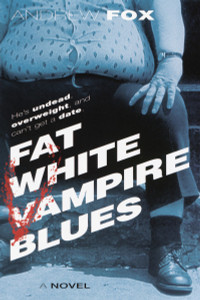 Fat White Vampire Blues:  - ISBN: 9780345463333
