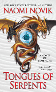 Tongues of Serpents: A Novel of Temeraire - ISBN: 9780345496904