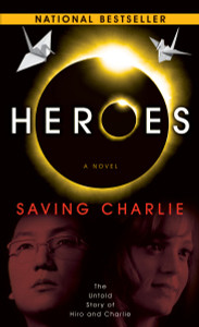 Heroes: Saving Charlie: A Novel - ISBN: 9780345503237