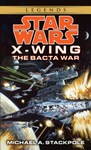 The Bacta War: Star Wars Legends (X-Wing):  - ISBN: 9780553568042