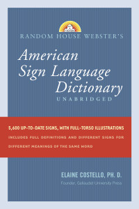 Random House Webster's Unabridged American Sign Language Dictionary:  - ISBN: 9780375426162
