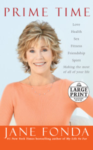 Prime Time: Love, health, sex, fitness, friendship, spirit--making the most of all of your life - ISBN: 9780739378427