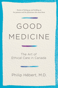 Good Medicine: The Art of Ethical Care in Canada - ISBN: 9780385683258