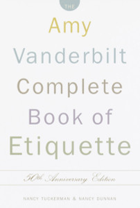 The Amy Vanderbilt Complete Book of Etiquette: 50th Anniversay Edition - ISBN: 9780385413428