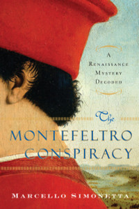 The Montefeltro Conspiracy: A Renaissance Mystery Decoded - ISBN: 9780385524681