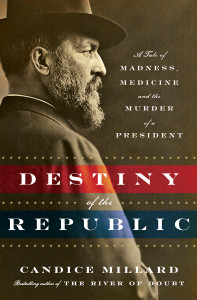 Destiny of the Republic: A Tale of Madness, Medicine and the Murder of a President - ISBN: 9780385526265