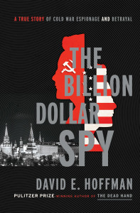 The Billion Dollar Spy: A True Story of Cold War Espionage and Betrayal - ISBN: 9780385537605