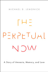 The Perpetual Now: A Story of Amnesia, Memory, and Love - ISBN: 9780385539661