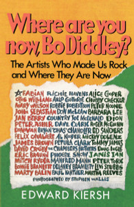 Where Are You Now, Bo Diddley?: The Stars Who Made Us Rock and Where They Are Now - ISBN: 9780385194488