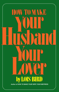 How to Make Your Husband Your Lover:  - ISBN: 9780385520676