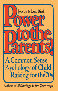 Power to the Parents!: A Common Sense Psychology of Child Raising for the '70s - ISBN: 9780385520980
