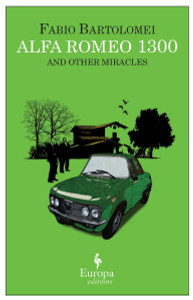 Alfa Romeo 1300 and Other Miracles:  - ISBN: 9781609450830