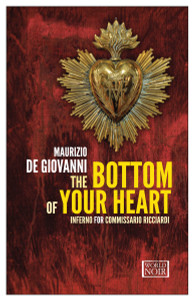 The Bottom of Your Heart: Inferno for Commissario Ricciardi - ISBN: 9781609452933