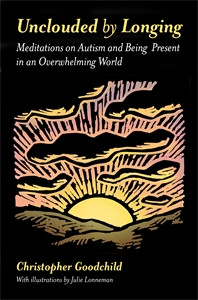 Unclouded by Longing: Meditations on Autism and Being Present in an Overwhelming World - ISBN: 9781785921223