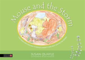 Mouse and the Storm: Childrens reflexology to reduce anxiety and help soothe the senses - ISBN: 9781848193444