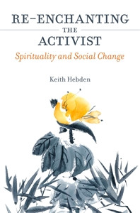 Re-enchanting the Activist: Spirituality and Social Change - ISBN: 9781785920417