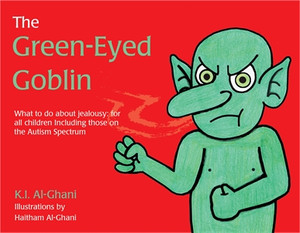 The Green-Eyed Goblin: What to do about jealousy - for all children including those on the Autism Spectrum - ISBN: 9781785920912
