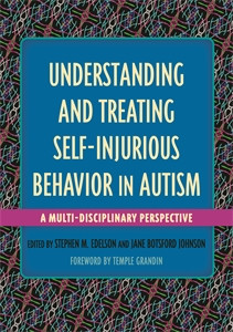 Understanding and Treating Self-Injurious Behavior in Autism: A Multi-Disciplinary Perspective - ISBN: 9781849057417