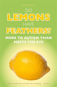 Do Lemons Have Feathers?: More to Autism than Meets the Eye - ISBN: 9781785920134