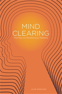 Mind Clearing: The Key to Mindfulness Mastery - ISBN: 9781849053075