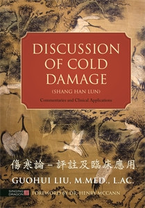 Discussion of Cold Damage (Shang Han Lun): Commentaries and Clinical Applications - ISBN: 9781848192546