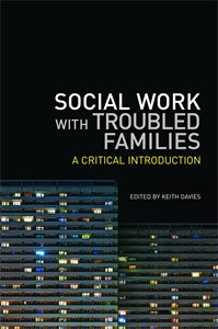 Social Work with Troubled Families: A Critical Introduction - ISBN: 9781849055499