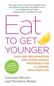 Eat to Get Younger: Tackling inflammation and other ageing processes for a longer, healthier life - ISBN: 9781848191792