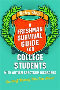 A Freshman Survival Guide for College Students with Autism Spectrum Disorders: The Stuff Nobody Tells You About! - ISBN: 9781849059848