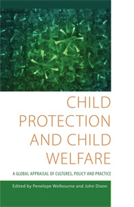 Child Protection and Child Welfare: A Global Appraisal of Cultures, Policy and Practice - ISBN: 9781849051910