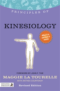 Principles of Kinesiology: What it is, how it works, and what it can do for you - ISBN: 9781848191495