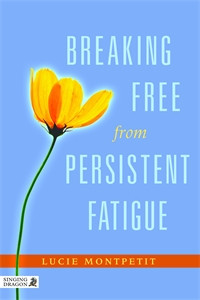 Breaking Free from Persistent Fatigue:  - ISBN: 9781848191013