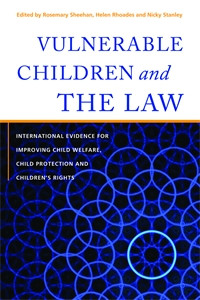 Vulnerable Children and the Law: International Evidence for Improving Child Welfare, Child Protection and Children's Rights - ISBN: 9781849058681