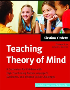 Teaching Theory of Mind: A Curriculum for Children with High Functioning Autism, Asperger's Syndrome, and Related Social Challenges - ISBN: 9781849058971