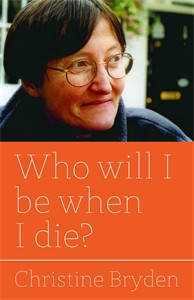 Who will I be when I die?:  - ISBN: 9781849053129